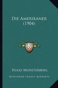 Cover image for Die Amerikaner (1904)