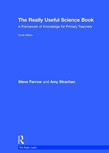 Cover image for The Really Useful Science Book: A Framework of Knowledge for Primary Teachers