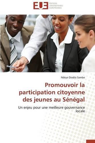 Cover image for Promouvoir La Participation Citoyenne Des Jeunes Au S n gal