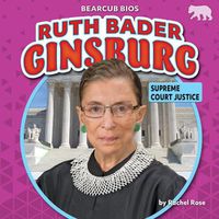 Cover image for Ruth Bader Ginsburg: Supreme Court Justice