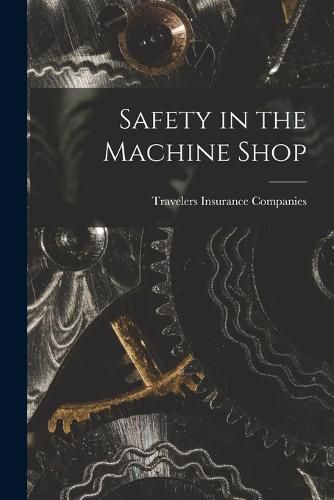 Cover image for Safety in the Machine Shop