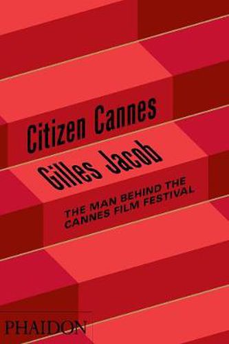 Cover image for Citizen Cannes: The Man behind the Cannes Film Festival