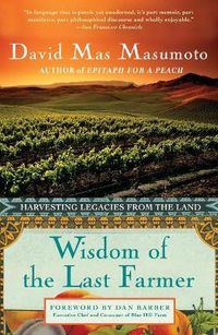 Cover image for Wisdom of the Last Farmer: Harvesting Legacies from the Land