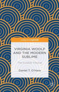 Cover image for Virginia Woolf and the Modern Sublime: The Invisible Tribunal