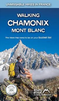 Cover image for Walking Chamonix Mont Blanc: Real IGN Maps 1:25,000