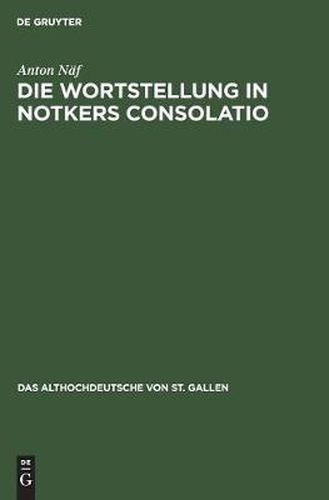 Cover image for Die Wortstellung in Notkers Consolatio: Untersuchungen Zur Syntax Und UEbersetzungstechnik