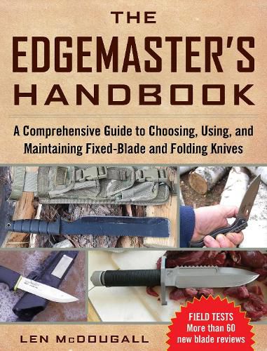 Cover image for The Edgemaster's Handbook: A Comprehensive Guide to Choosing, Using, and Maintaining Fixed-Blade and Folding Knives