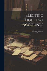 Cover image for Electric Lighting Accounts