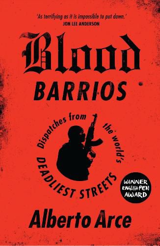 Cover image for Blood Barrios: Dispatches from the World's Deadliest Streets