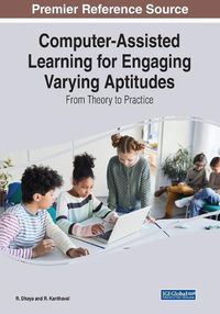 Cover image for Computer-Assisted Learning for Engaging Varying Aptitudes: From Theory to Practice