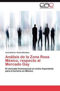 Cover image for Analisis de La Zona Rosa Mexico, Respecto Al Mercado Gay