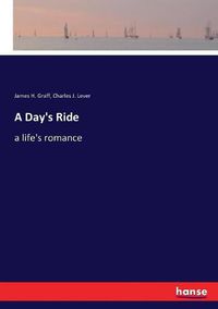 Cover image for A Day's Ride: a life's romance