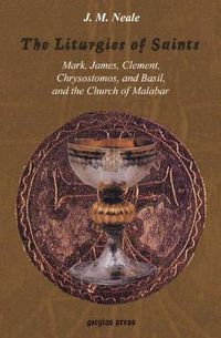 Cover image for The Liturgies of Saints Mark, James, Clement, Chrysostomos, and Basil, and the Church of Malabar