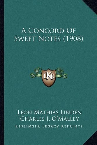 Cover image for A Concord of Sweet Notes (1908)