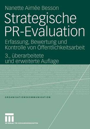 Strategische Pr-Evaluation: Erfassung, Bewertung Und Kontrolle Von OEffentlichkeitsarbeit