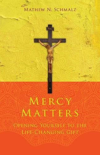 Cover image for Mercy Matters: Opening Yourself to the Life-Changing Gift