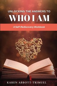 Cover image for Unlocking the Answers to Who I Am