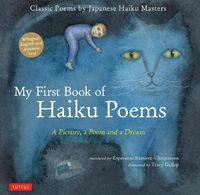 Cover image for My First Book of Haiku Poems: a Picture, a Poem and a Dream; Classic Poems by Japanese Haiku Masters (Bilingual English and Japanese text)