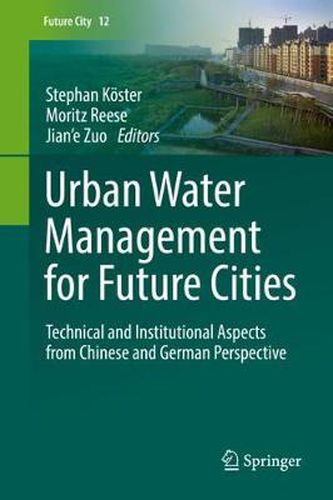 Cover image for Urban Water Management for Future Cities: Technical and Institutional Aspects from Chinese and German Perspective