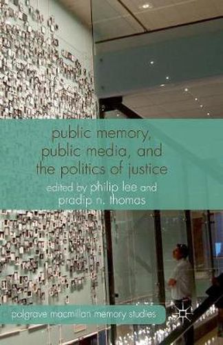 Cover image for Public Memory, Public Media and the Politics of Justice