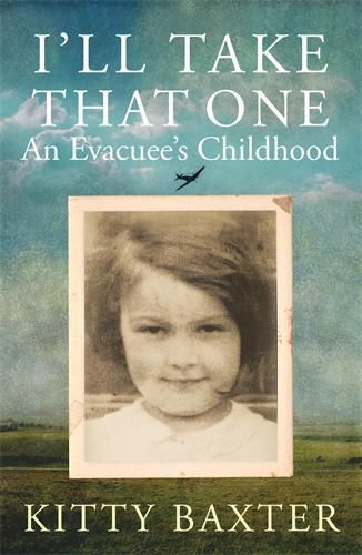 Cover image for I'll Take That One: An Evacuee's Childhood