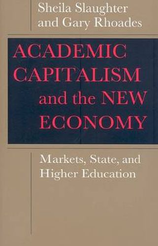 Cover image for Academic Capitalism and the New Economy: Markets, State, and Higher Education