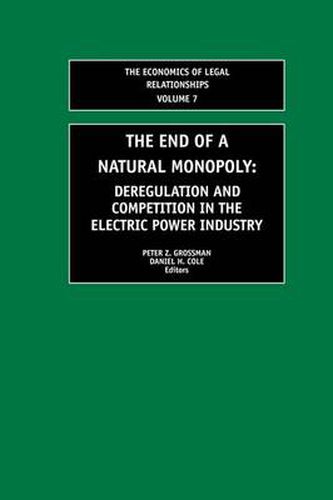 Cover image for The End of a Natural Monopoly: Deregulation and Competition in the Electric Power Industry