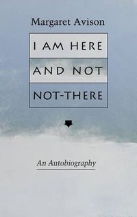 Cover image for I am Here and Not Not-There