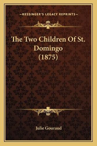 Cover image for The Two Children of St. Domingo (1875)