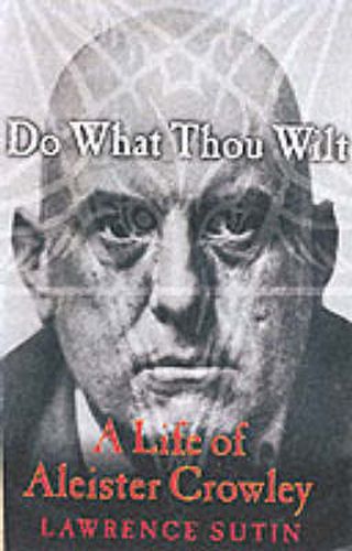 Do What Thou Wilt: A Life of Aleister Crowley