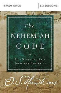 Cover image for The Nehemiah Code Study Guide: It's Never Too Late for a New Beginning