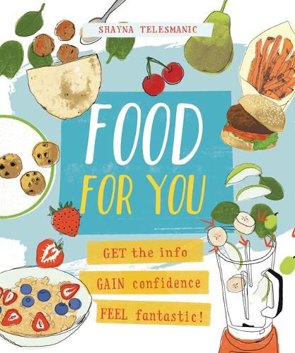 Cover image for Food for You: Get the Info, Gain Confidence, and Feel Fantastic!