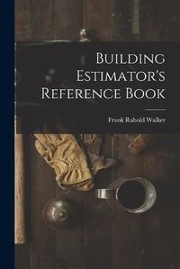 Cover image for Building Estimator's Reference Book
