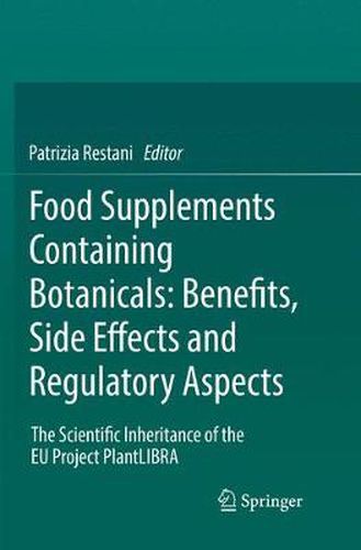 Cover image for Food Supplements Containing Botanicals: Benefits, Side Effects and Regulatory Aspects: The Scientific Inheritance of the EU Project PlantLIBRA