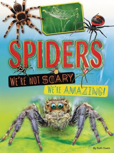 Cover image for Spiders: We're Not Scary -- We're Amazing!