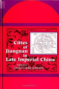 Cover image for Cities of Jiangnan in Late Imperial China