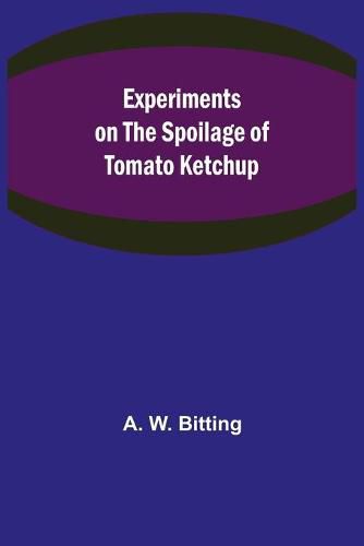 Cover image for Experiments on the Spoilage of Tomato Ketchup