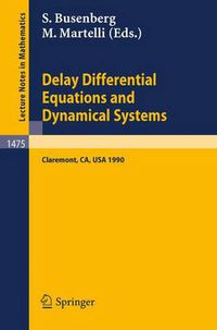 Cover image for Delay Differential Equations and Dynamical Systems: Proceedings of a Conference in honor of Kenneth Cooke held in Claremont, California, Jan. 13-16, 1990