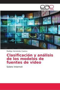 Cover image for Clasificacion y analisis de los modelos de fuentes de video