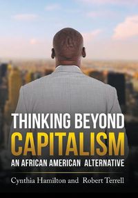 Cover image for Thinking Beyond Capitalism: An African American Alternative