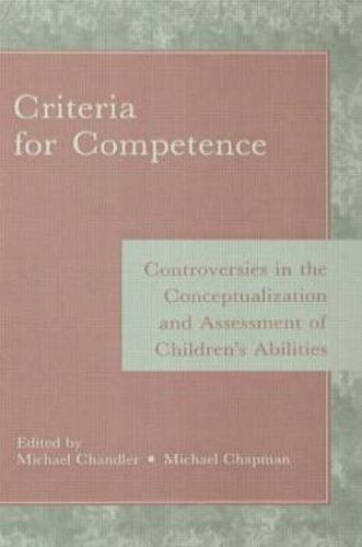 Cover image for Criteria for Competence: Controversies in the Conceptualization and Assessment of Children's Abilities