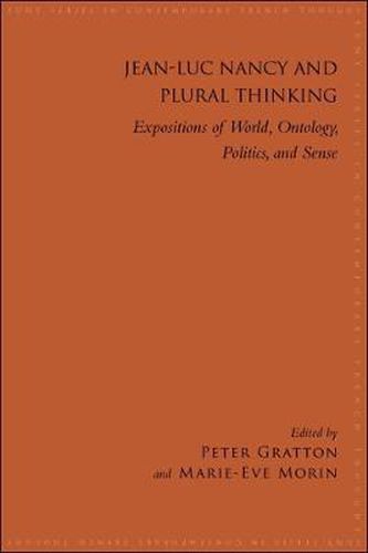 Jean-Luc Nancy and Plural Thinking: Expositions of World, Ontology, Politics, and Sense