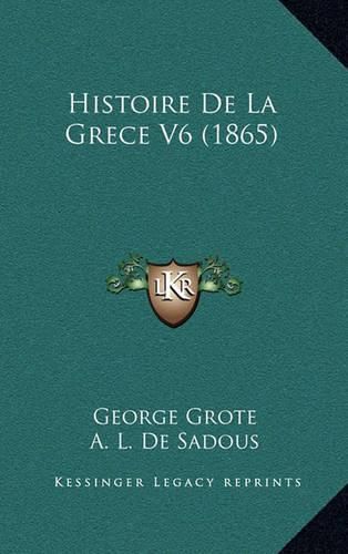 Cover image for Histoire de La Grece V6 (1865)