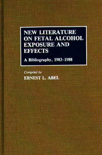 Cover image for New Literature on Fetal Alcohol Exposure and Effects: A Bibliography, 1983-1988