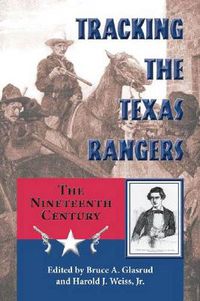 Cover image for Tracking the Texas Rangers: The Nineteenth Century