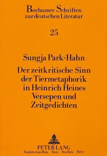 Cover image for Der Zeitkritische Sinn Der Tiermetaphorik in Heinrich Heines Versepen Und Zeitgedichten