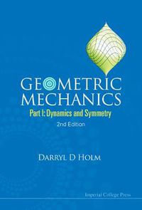 Cover image for Geometric Mechanics - Part I: Dynamics And Symmetry (2nd Edition)