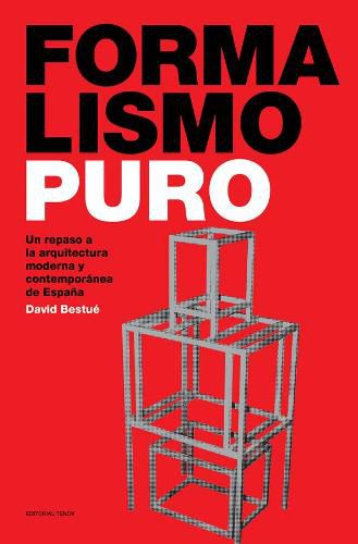 Cover image for Formalismo Puro - Un repaso a la arquitectura moderna y contemporanea de Espana