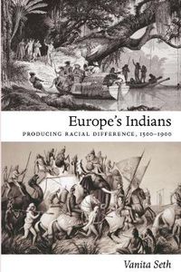 Cover image for Europe's Indians: Producing Racial Difference, 1500-1900