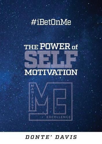 Cover image for #IBetOnMe: The Power of Self-Motivation